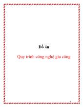 Đồ án Quy trình công nghệ gia công