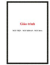 Giáo trình máy tiện – Máy khoan - Máy doa