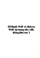 Kỹ thuật VoIP và dịch vụ VoIP tại trung tâm viễn thông khu vực I