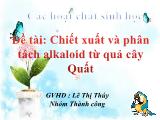 Đề tài Chiết xuất và phân tách alkaloid từ quả cây Quất