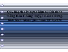 Quy hoạch xây dựng khu di tích danh thắng Hòn Chông, huyện Kiên Lương, tỉnh Kiên Giang giai đoạn 2010 Quy hoạch xây dựng khu di tích danh thắng Hòn Chông, huyện Kiên Lương, tỉnh Kiên Giang giai đoạn 2010 - 2020