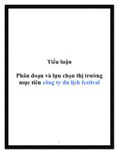 Tiểu luận Phân đoạn và lựu chọn thị trường mục tiêu công ty du lịch festival