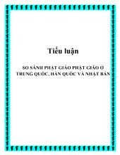 Tiểu luận So sánh phật giáo phật giáo ở Trung Quốc, Hàn Quốc và Nhật Bản