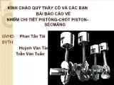 Báo cáo về nhóm chi tiết pistông - Chốt piston - Sécmăng