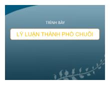 Trình bày lý luận thành phố chuỗi