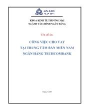 Đồ án Công việc cho vay tại trung tâm bán miền nam ngân hàng Techcombank