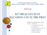 Đề tài Kỹ thuật sản xuất hạt giống cây tự thụ phấn