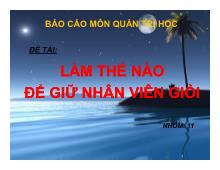 Đề tài Làm thế nào để giữ nhân viên giỏi