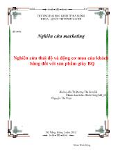 Đề tài Nghiên cứu thái độ và động cơ mua của khách hàng đối với sản phẩm giày BQ