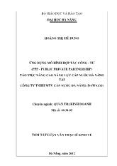 Luận văn Tóm tắt Ứng dụng mô hình hợp tác Công - Tư (PPP - Public Private Partnership) vào việc nâng cao năng lực cấp nước Đà Nẵng tại công ty TNHH MTV cấp nước Đà Nẵng (DAWACO)