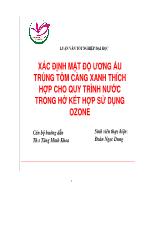Luận văn Xác định độ ương ấu trùng tôm càng xanh thích hợp cho quy trình nước trong hở kết hợp sử dụng Ozone