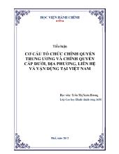 Tiểu luận Cơ cấu tổ chức chính quyền trung ương và chính quyền cấp dưới, địa phương, liên hệ và vận dụng tại Việt Nam