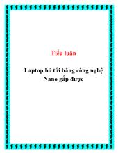 Tiểu luận Laptop bỏ túi bằng công nghệ Nano gấp được