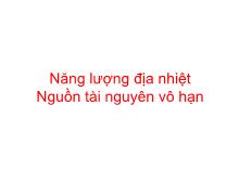 Đề tài Năng lượng địa nhiệt Nguồn tài nguyên vô hạn