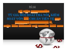 Đề tài Tỷ giá hối đoái thả nổi, kiểm soát vốn chuẩn tiền tệ