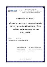 Khóa luận Nâng cao hiệu quả hoạt động tín dụng tại ngân hàng thương mại cổ phần công thương Việt Nam chi nhánh Bình Phước