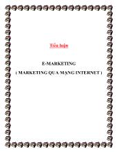 Tiểu luận E-MARKETING ( MARKETING QUA MẠNG INTERNET )