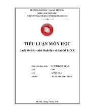 Tiểu luận Jack Welch – nhà lãnh đạo vĩ đại thế kỉ XX