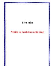 Tiểu luận Nghiệp vụ thanh toán ngân hàng