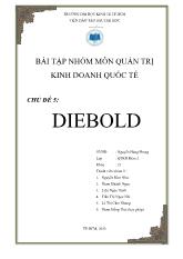 Bài tập nhóm môn quản trị kinh doanh quốc tế chủ đề 5: diebold