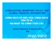 Bài thuyết trình Chính sách vô hiệu hóa, chính sách tiền tệ và hội nhập tài chính toàn cầu