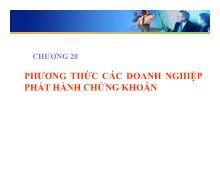 Bài thuyết trình Chương 20- Phương thức các doanh nghiệp phát hành chứng khoán