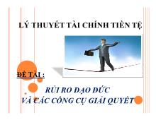 Bài thuyết trình Rủi ro đạo đức và các công cụ giải quyết