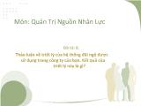 Thảo luận về triết lý của hệ thống đãi ngộ được sử dụng trong công ty của bạn. Kết quả của triết lý này là gì?