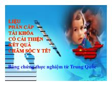Thuyết trình Liệu phân cấp tài khóa có cải thiện kết quả chăm sóc y tế? liệu phân cấp tài khóa có cải thiện kết quả chăm sóc y tế? bằng chứng thực nghiệm từ trung quốc