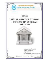Tiểu luận Bức tranh của hệ thống tổ chức tín dụng tại Việt Nam