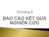 Bài giảng Chương 8-Báo cáo kết quả nghiên cứu