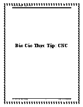 Báo cáo Thực Tập: CNC