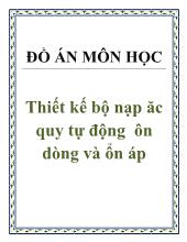 Đồ án Thiết kế bộ nạp ăc quy tự động ôn dòng và ổn áp