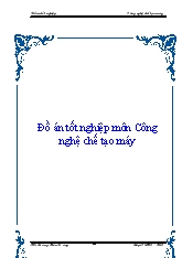 Đồ án Thiết kế qui trình công nghệ gia công cơ 7