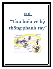 Đồ án Tìm hiểu về hệ thống phanh tay