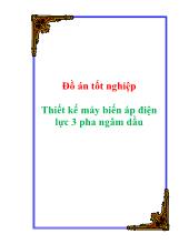 Đồ án Tốt nghiệp Thiết kế máy biến áp điện lực 3 pha ngâm dầu