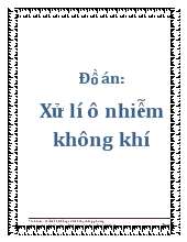 Đồ án : Xử lí ô nhiễm không khí