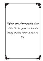 Luận văn Nghiên cứu phương pháp điều khiển tốc độquay của tuabin trong nhà máy thủy điện Hòa Bình