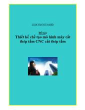 Luận văn Thiết kế chế tạo mô hình máy cắt thép tấm CNC cắt thép tấm