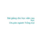 Bài giảng cho học viên cao học Chuyên ngành Trồng trọt