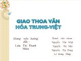 Bài thuyết trình Giao thoa văn hóa Trung-Việt