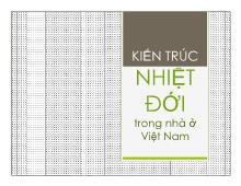 Bài thuyết trình Kiến trúc nhiệt đới trong nhà ở Việt Nam