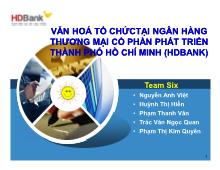 Bài thuyết trình Văn hoá tổ chứctại ngân hàng thương mại cổ phần phát triển thành phố Hồ Chí Minh (hdbank) văn hoá tổ chứctại ngân hàng thương mại cổ phần phát triển thành phố Hồ Chí Minh (hdbank)