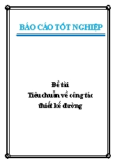 Báo cáo Tiêu chuẩn về công tác thiết kế đường