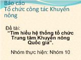 Báo cáo Tìm hiểu hệ thống tổ chức Trung tâm Khuyến nông Quốc gia