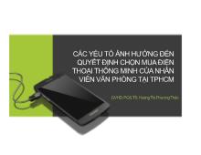 Đề tài Các yếu tố ảnh hưởng đến quyết định chọn mua điện thoại thông minh của nhân viên văn phòng tại tp HCM