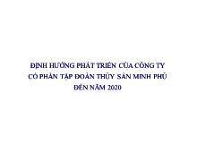 Đề tài Định hướng phát triển của công ty cổ phần tập đoàn thủy sản Minh Phú đến năm 2020