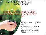 Đề tài Tìm hiểu công nghệ xử lý nước cấp từ nước ngầm cho cty cp thúy đạt