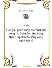 Đồ án Các giải pháp nâng cao hiệu quả công tác đoán đọc ảnh trong thành lập bản đồbằng công nghệ ảnh số