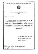 Đồ án Đánh giá quy phạm sản xuất GMP của sản phẩm phi lê cá đông lạnh tại trung tâm kinh doanh thủy hải sản APT